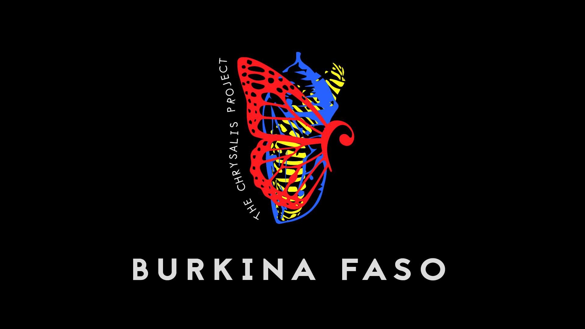 Chrysalis: Burkina Faso